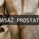 Masáž prostaty - návod, ako masírovať prostatu.